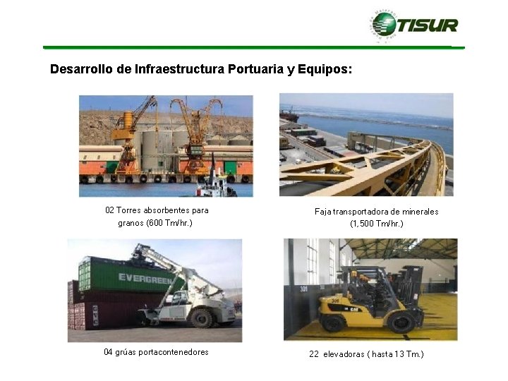 Desarrollo de Infraestructura Portuaria y Equipos: 02 Torres absorbentes para granos (600 Tm/hr. ) Desarrollo de Infraestructura Portuaria y Equipos: 02 Torres absorbentes para granos (600 Tm/hr. )