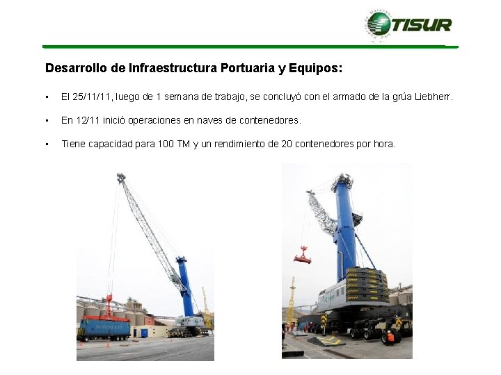 Desarrollo de Infraestructura Portuaria y Equipos: • El 25/11/11, luego de 1 semana de Desarrollo de Infraestructura Portuaria y Equipos: • El 25/11/11, luego de 1 semana de