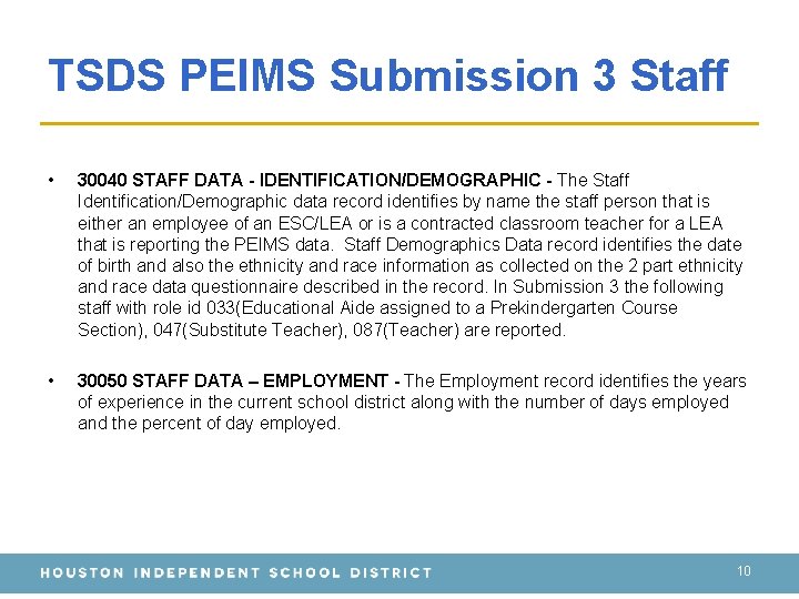 TSDS PEIMS Submission 3 Staff • 30040 STAFF DATA - IDENTIFICATION/DEMOGRAPHIC - The Staff