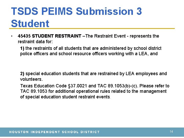 TSDS PEIMS Submission 3 Student • 45435 STUDENT RESTRAINT –The Restraint Event - represents