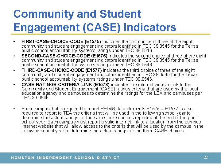 Community and Student Engagement (CASE) Indicators • • • FIRST-CASE-CHOICE-CODE (E 1575) indicates the