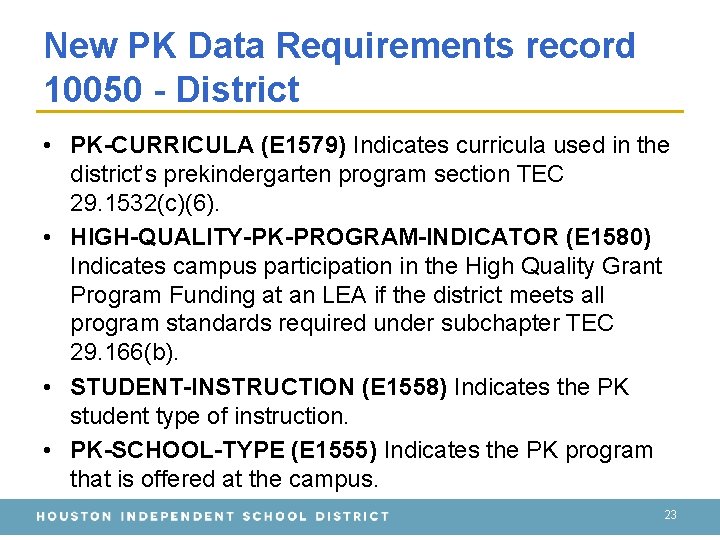 New PK Data Requirements record 10050 - District • PK-CURRICULA (E 1579) Indicates curricula