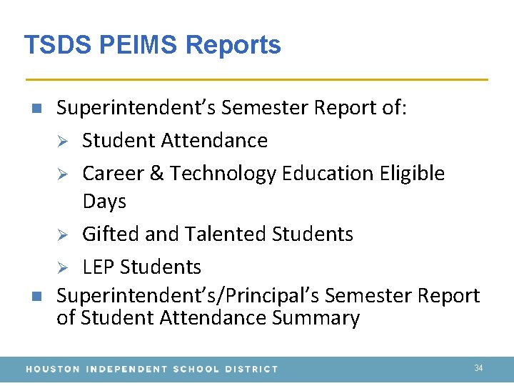 TSDS PEIMS Reports n n Superintendent’s Semester Report of: Ø Student Attendance Ø Career