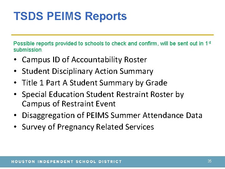 TSDS PEIMS Reports Possible reports provided to schools to check and confirm, will be