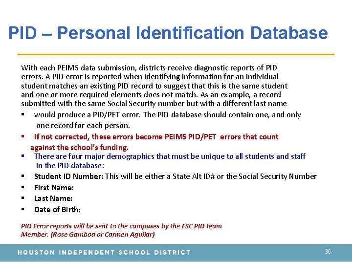 PID – Personal Identification Database With each PEIMS data submission, districts receive diagnostic reports