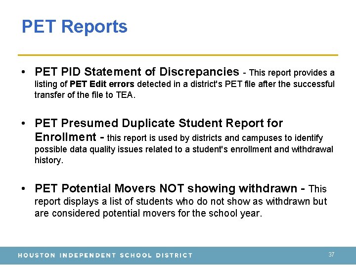 PET Reports • PET PID Statement of Discrepancies - This report provides a listing