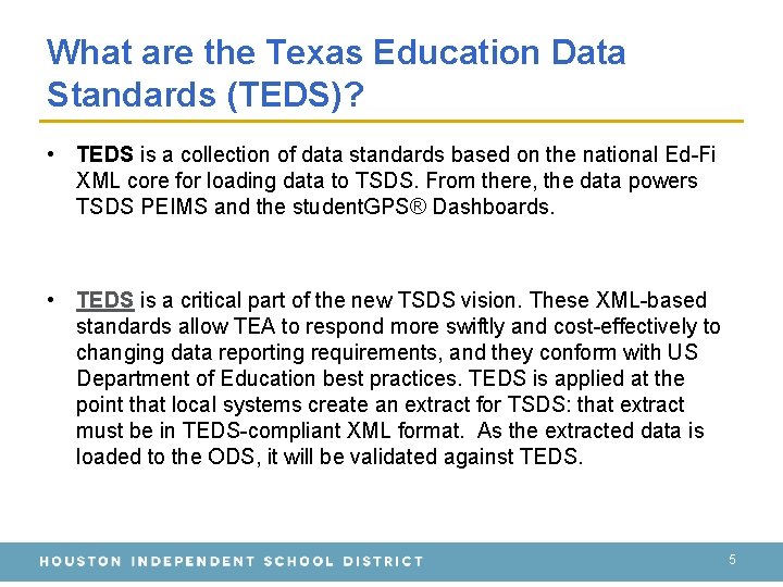 What are the Texas Education Data Standards (TEDS)? • TEDS is a collection of