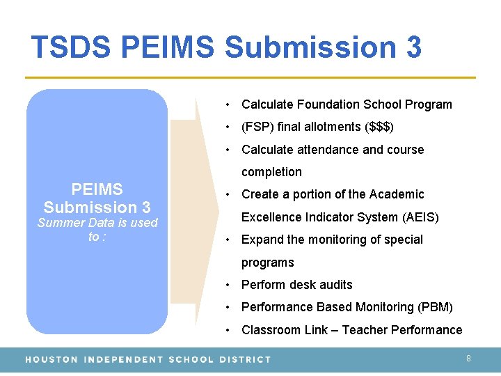 TSDS PEIMS Submission 3 • Calculate Foundation School Program • (FSP) final allotments ($$$)
