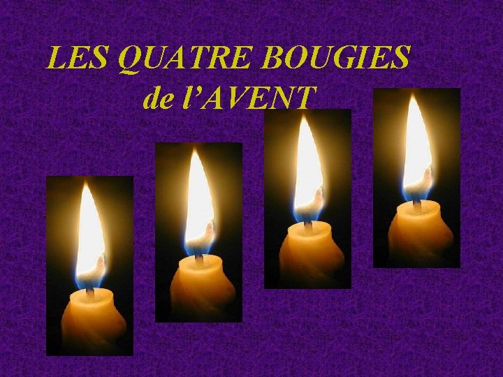 LES QUATRE BOUGIES de l’AVENT 