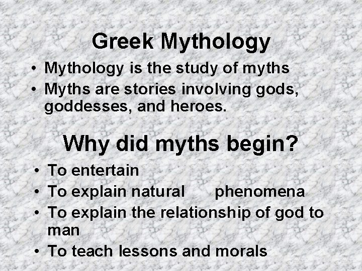 Greek Mythology • Mythology is the study of myths • Myths are stories involving