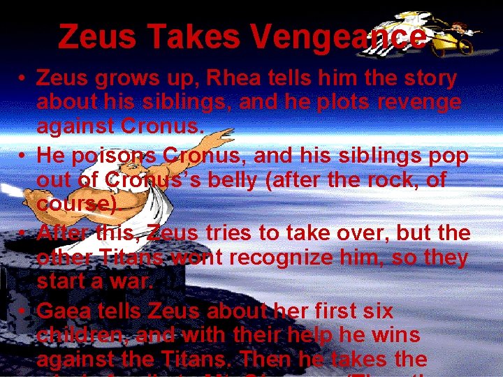 Zeus Takes Vengeance • Zeus grows up, Rhea tells him the story about his