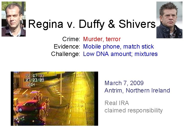 Regina v. Duffy & Shivers Crime: Murder, terror Evidence: Mobile phone, match stick Challenge: