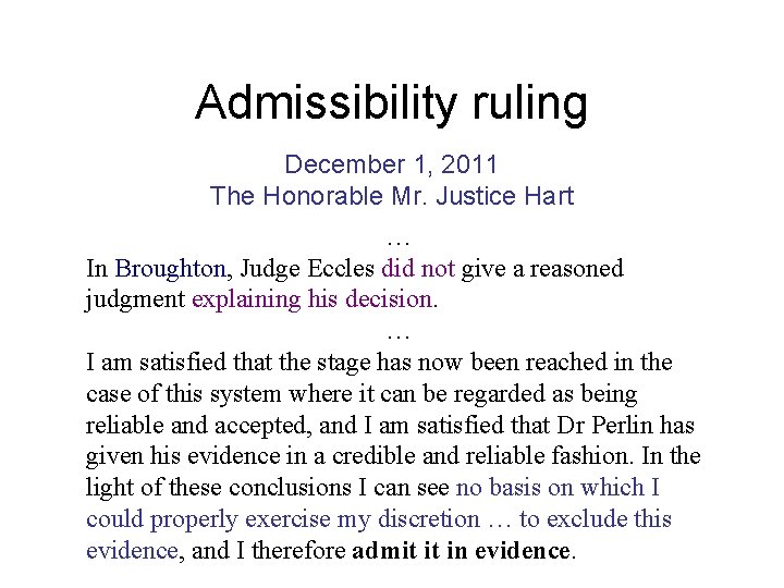 Admissibility ruling December 1, 2011 The Honorable Mr. Justice Hart … In Broughton, Judge