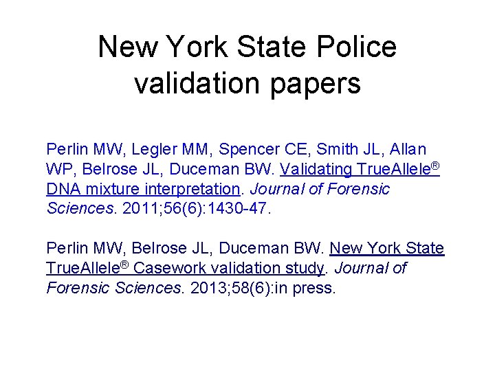 New York State Police validation papers Perlin MW, Legler MM, Spencer CE, Smith JL,