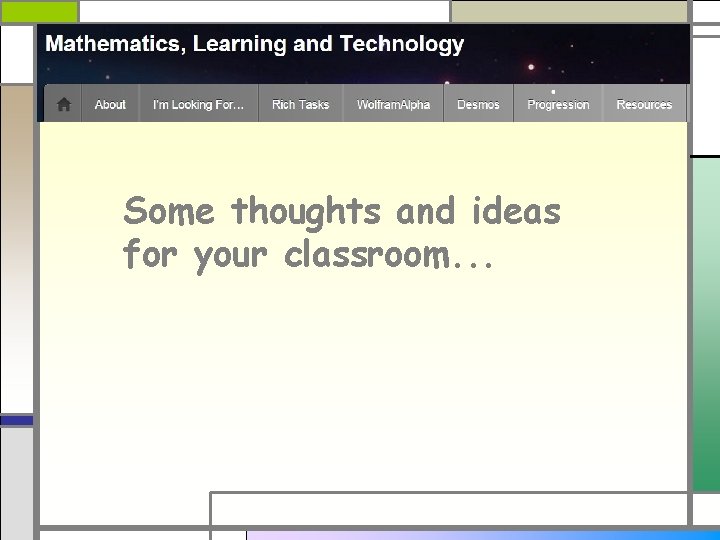 Some thoughts and ideas for your classroom. . . Some thoughts and ideas for your classroom. . .