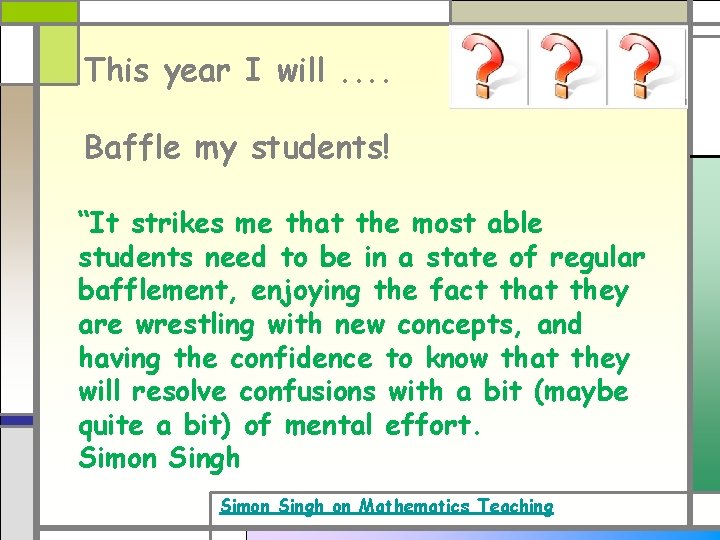 This year I will. . Baffle my students! “It strikes me that the most This year I will. . Baffle my students! “It strikes me that the most