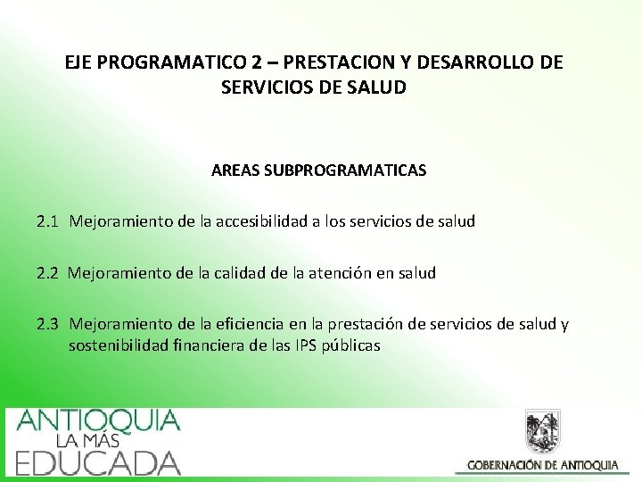 EJE PROGRAMATICO 2 – PRESTACION Y DESARROLLO DE SERVICIOS DE SALUD AREAS SUBPROGRAMATICAS 2.