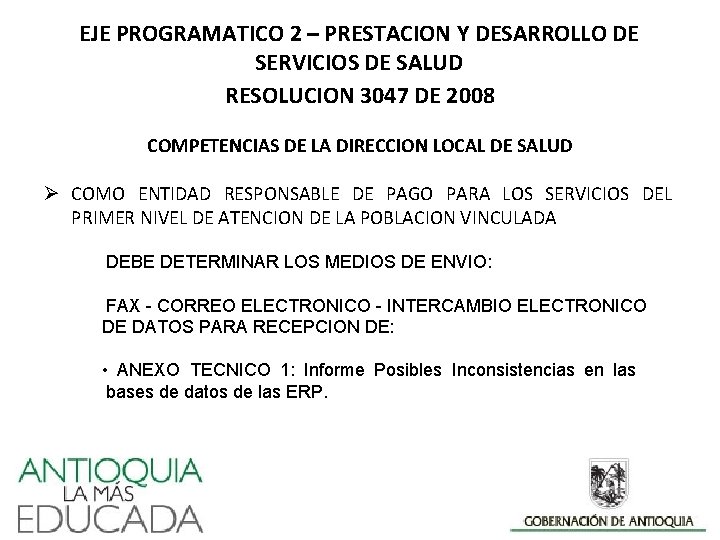 EJE PROGRAMATICO 2 – PRESTACION Y DESARROLLO DE SERVICIOS DE SALUD RESOLUCION 3047 DE