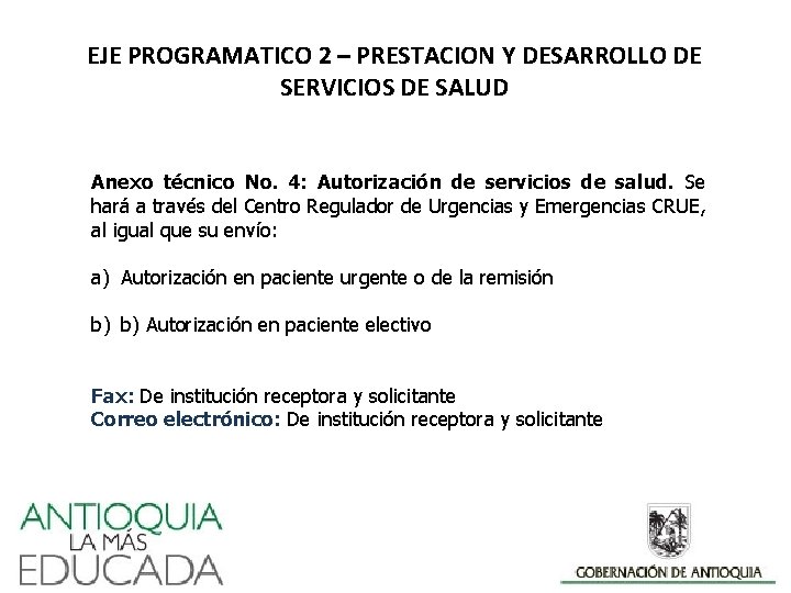 EJE PROGRAMATICO 2 – PRESTACION Y DESARROLLO DE SERVICIOS DE SALUD Anexo técnico No.