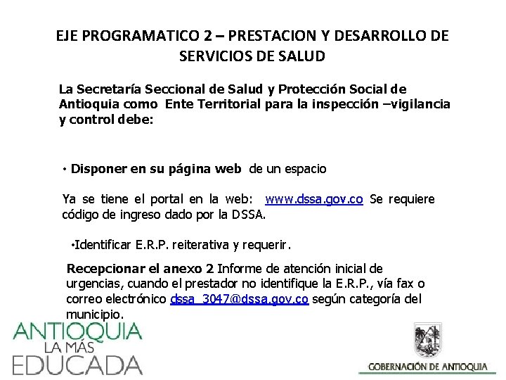 EJE PROGRAMATICO 2 – PRESTACION Y DESARROLLO DE SERVICIOS DE SALUD La Secretaría Seccional