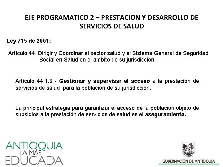 EJE PROGRAMATICO 2 – PRESTACION Y DESARROLLO DE SERVICIOS DE SALUD Ley 715 de
