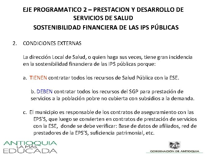 EJE PROGRAMATICO 2 – PRESTACION Y DESARROLLO DE SERVICIOS DE SALUD SOSTENIBILIDAD FINANCIERA DE