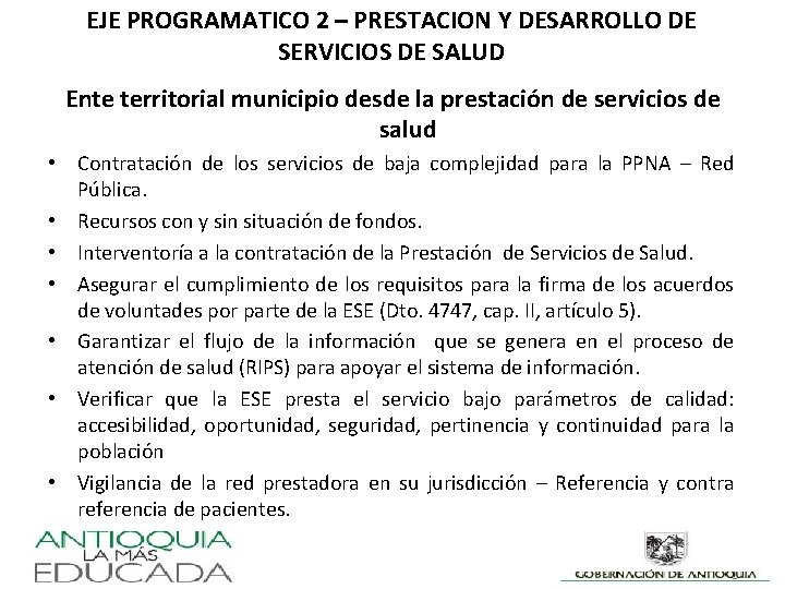 EJE PROGRAMATICO 2 – PRESTACION Y DESARROLLO DE SERVICIOS DE SALUD Ente territorial municipio