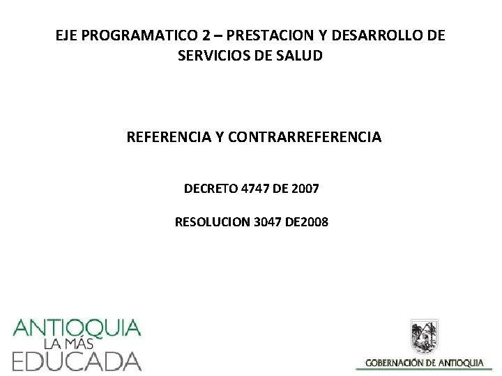 EJE PROGRAMATICO 2 – PRESTACION Y DESARROLLO DE SERVICIOS DE SALUD REFERENCIA Y CONTRARREFERENCIA