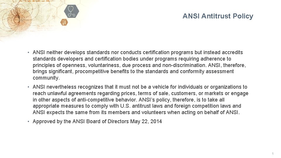 ANSI Antitrust Policy • ANSI neither develops standards nor conducts certification programs but instead