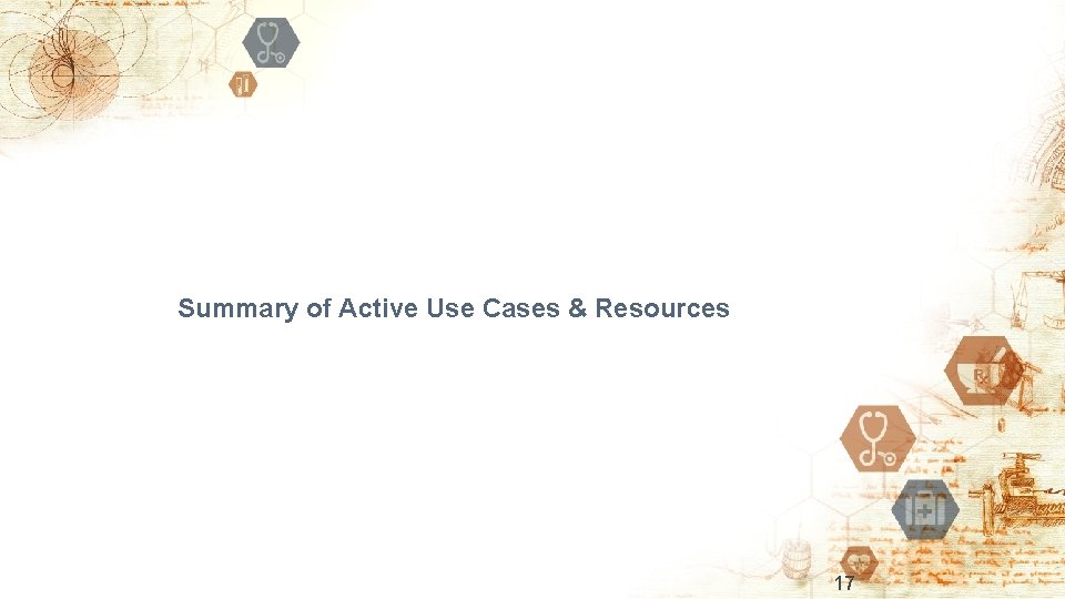 Summary of Active Use Cases & Resources 17 