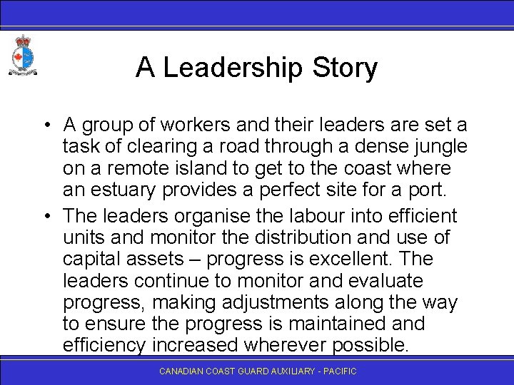 A Leadership Story • A group of workers and their leaders are set a