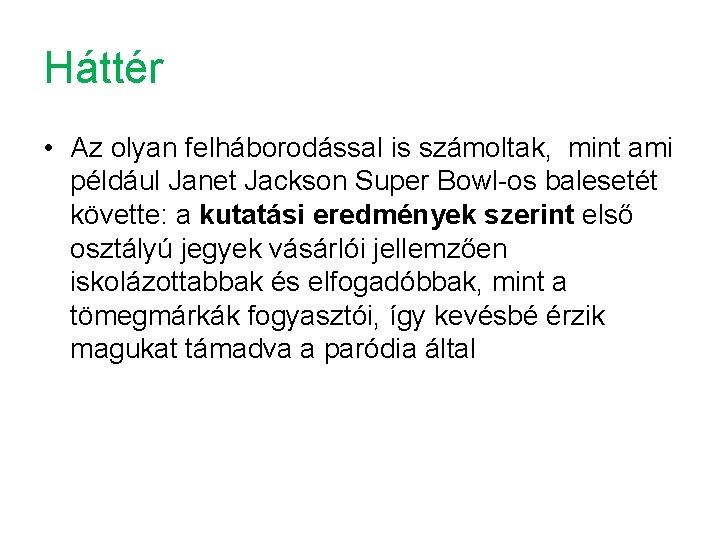 Háttér • Az olyan felháborodással is számoltak, mint ami például Janet Jackson Super Bowl-os