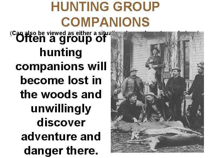 HUNTING GROUP COMPANIONS (Can also be viewed as either a situational or a character