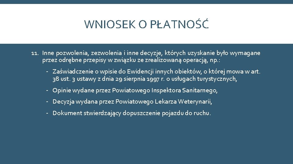 WNIOSEK O PŁATNOŚĆ 11. Inne pozwolenia, zezwolenia i inne decyzje, których uzyskanie było wymagane