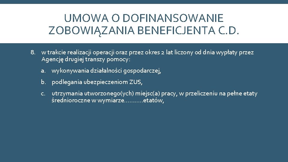 UMOWA O DOFINANSOWANIE ZOBOWIĄZANIA BENEFICJENTA C. D. 8. w trakcie realizacji operacji oraz przez