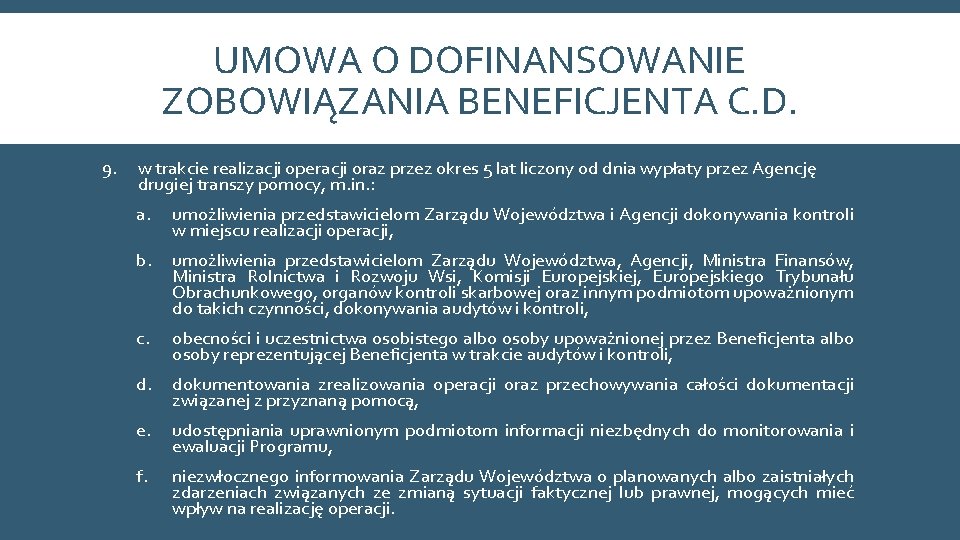 UMOWA O DOFINANSOWANIE ZOBOWIĄZANIA BENEFICJENTA C. D. 9. w trakcie realizacji operacji oraz przez