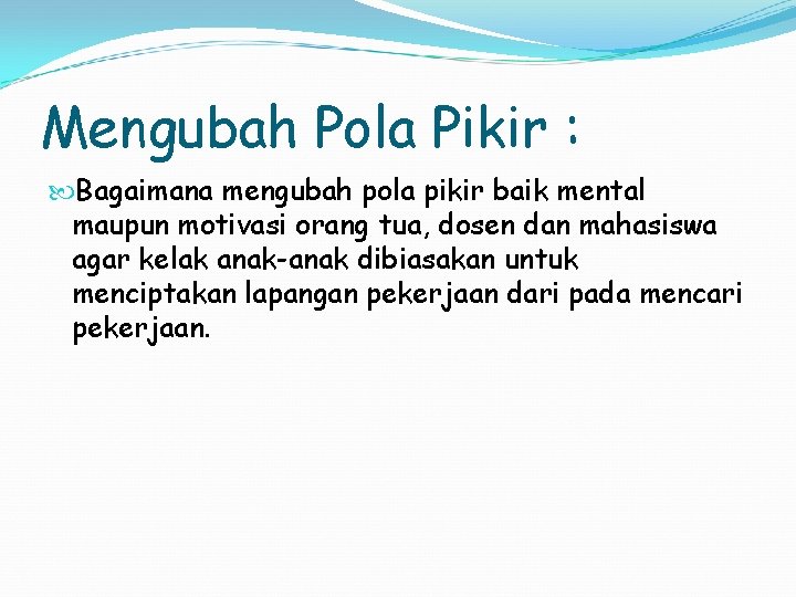 Mengubah Pola Pikir : Bagaimana mengubah pola pikir baik mental maupun motivasi orang tua,