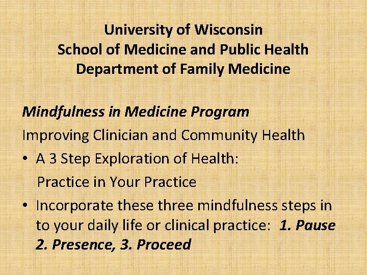 University of Wisconsin School of Medicine and Public Health Department of Family Medicine Mindfulness