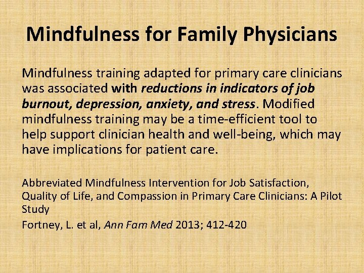 Mindfulness for Family Physicians Mindfulness training adapted for primary care clinicians was associated with