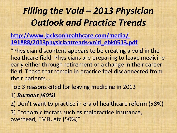 Filling the Void – 2013 Physician Outlook and Practice Trends http: //www. jacksonhealthcare. com/media/