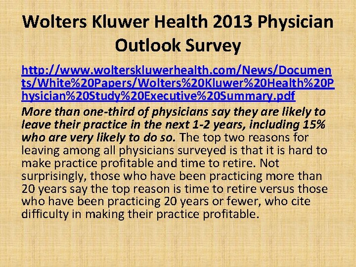 Wolters Kluwer Health 2013 Physician Outlook Survey http: //www. wolterskluwerhealth. com/News/Documen ts/White%20 Papers/Wolters%20 Kluwer%20