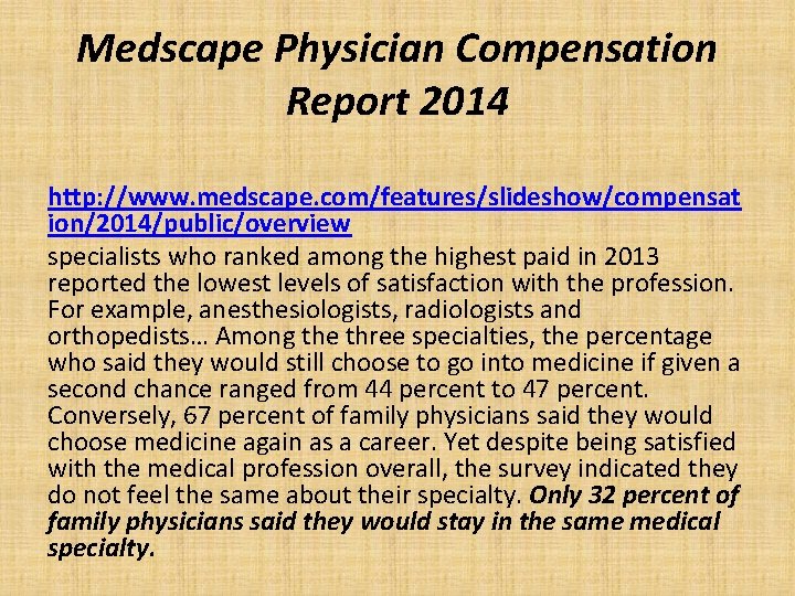 Medscape Physician Compensation Report 2014 http: //www. medscape. com/features/slideshow/compensat ion/2014/public/overview specialists who ranked among