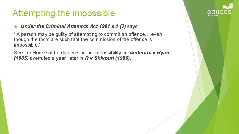 Attempting the impossible Under the Criminal Attempts Act 1981 s. 1 (2) says: ‘ Attempting the impossible Under the Criminal Attempts Act 1981 s. 1 (2) says: ‘