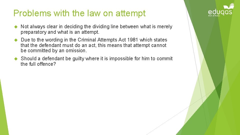 Problems with the law on attempt Not always clear in deciding the dividing line Problems with the law on attempt Not always clear in deciding the dividing line