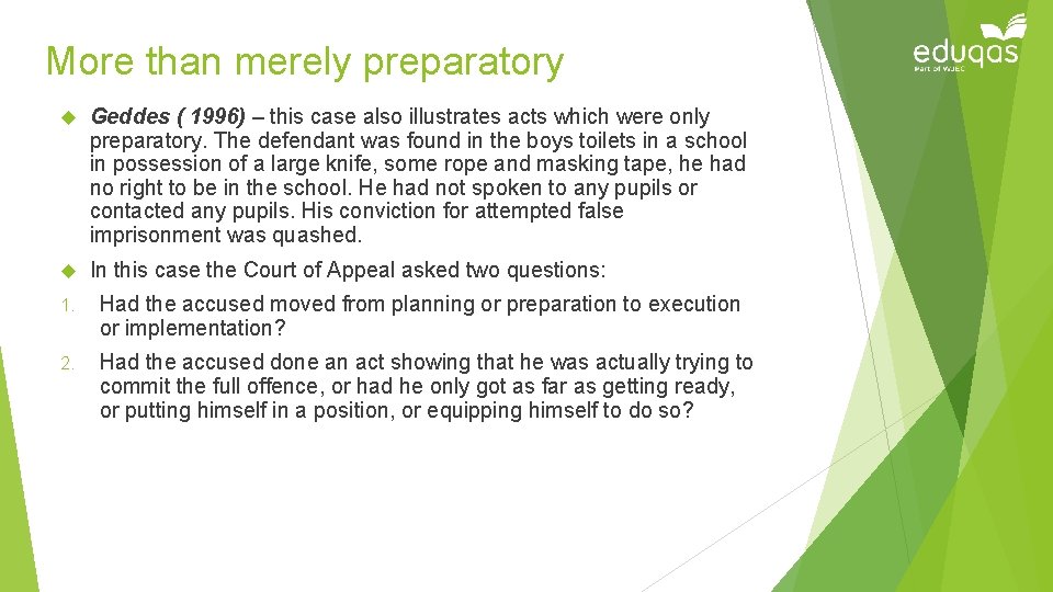 More than merely preparatory Geddes ( 1996) – this case also illustrates acts which More than merely preparatory Geddes ( 1996) – this case also illustrates acts which