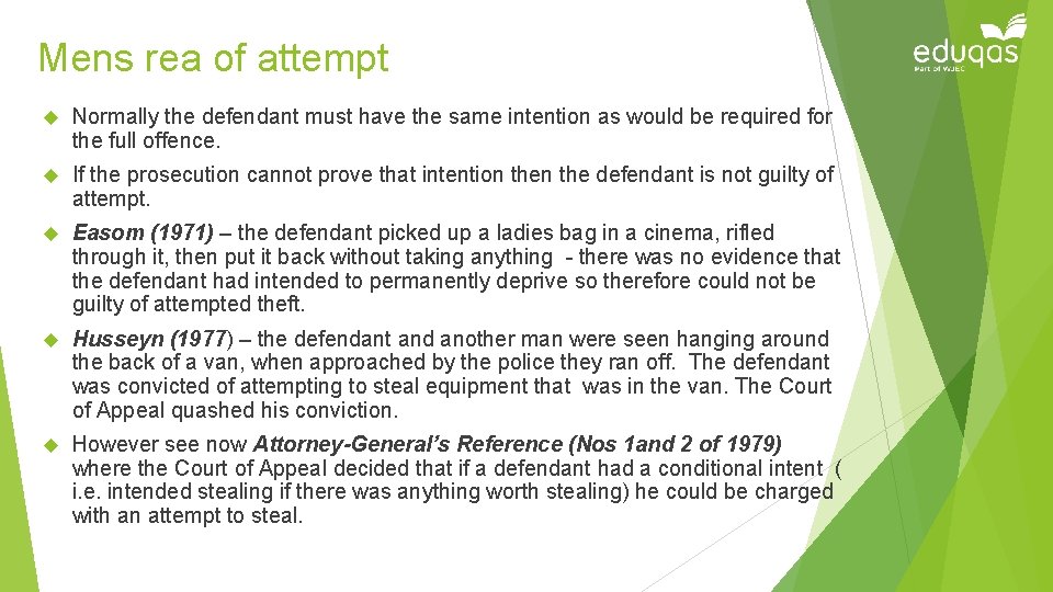 Mens rea of attempt Normally the defendant must have the same intention as would Mens rea of attempt Normally the defendant must have the same intention as would