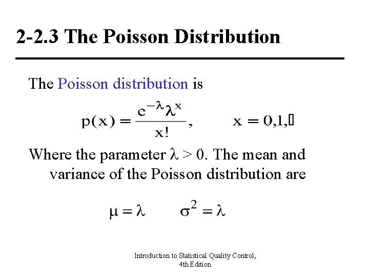 2 -2. 3 The Poisson Distribution The Poisson distribution is Where the parameter >