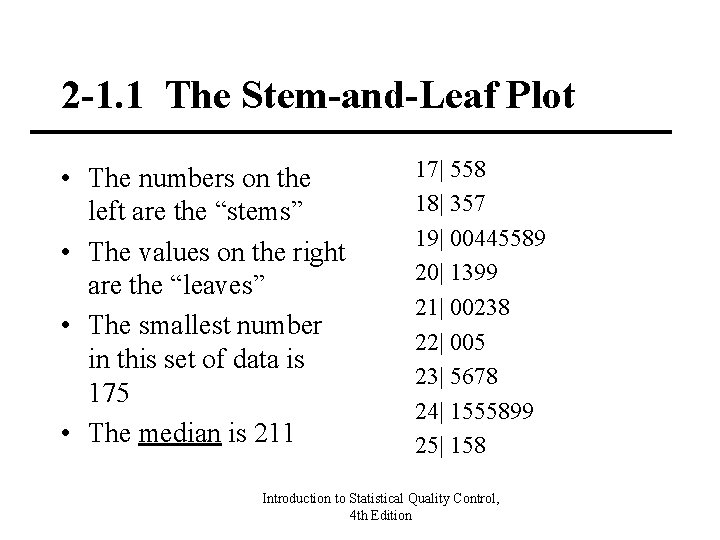 2 -1. 1 The Stem-and-Leaf Plot • The numbers on the left are the