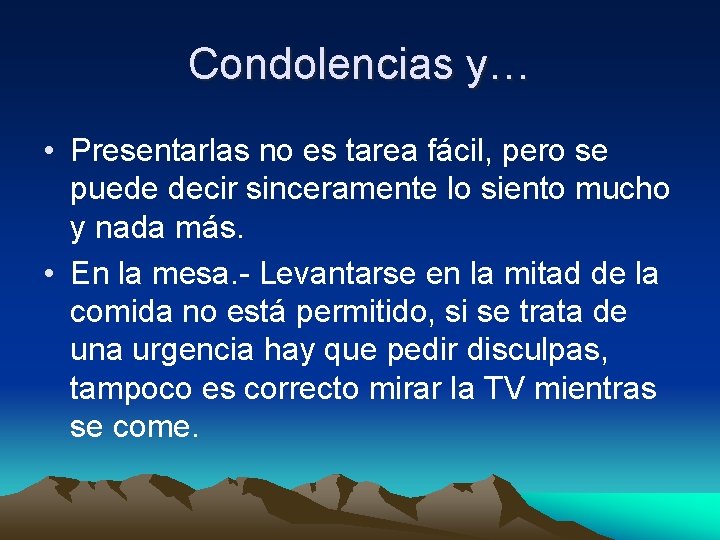 Condolencias y… • Presentarlas no es tarea fácil, pero se puede decir sinceramente lo