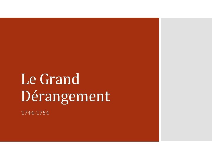 Le Grand Dérangement 1744 -1754 